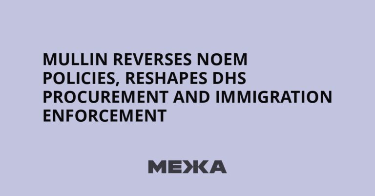 Marin Revokes Noem Policy and Reorganizes DHS Procurement and Immigration Enforcement Strategies