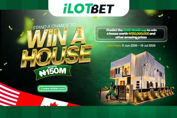 iLOTBET Announces Giveaway: The ₦150 Million House Still Up for Grabs as World Cup Quarterfinals Approach